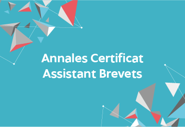 Annales Certificat Assistant Brevets